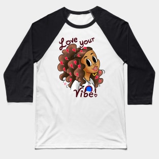 Love Your Vibe Baseball T-Shirt